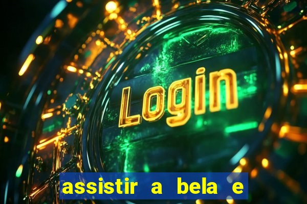 assistir a bela e a fera 2014 completo dublado